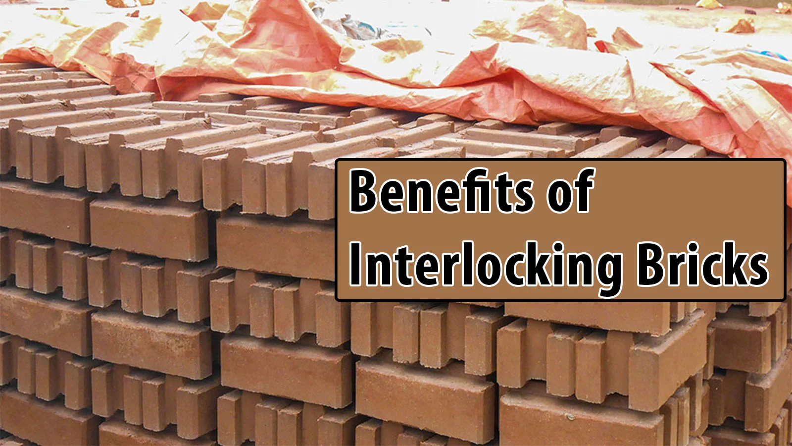 Benefits of Interlocking Bricks