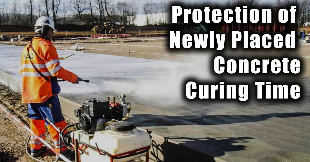 Protection of Newly Placed Concrete Curing Time
