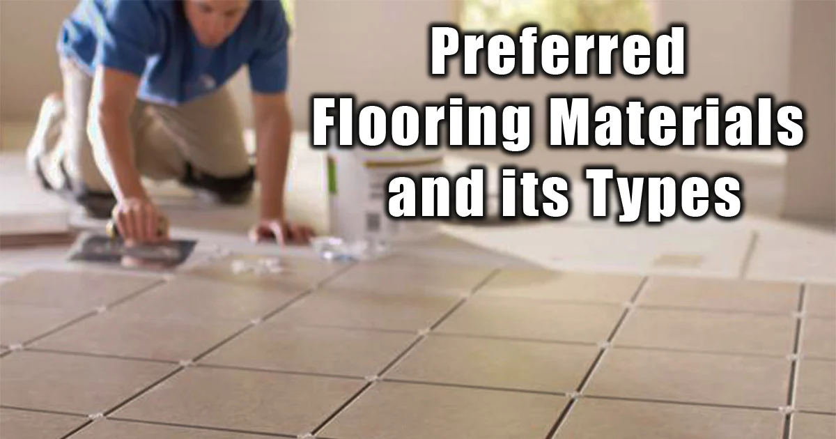 Preferred Flooring Materials and its Types