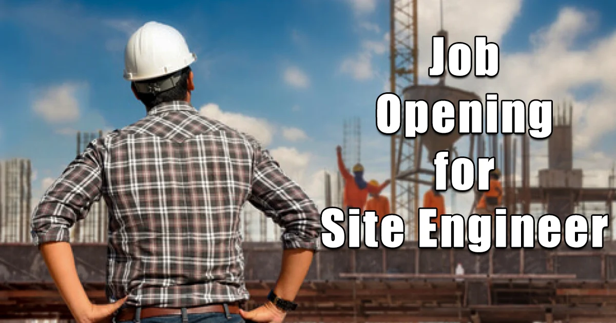 Job Opening for Site Engineer in Civil Engineering
