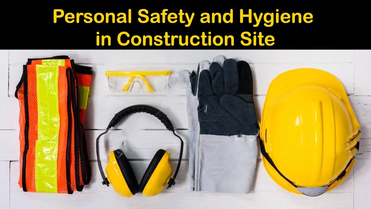 Personal Safety and Hygiene in Construction Site