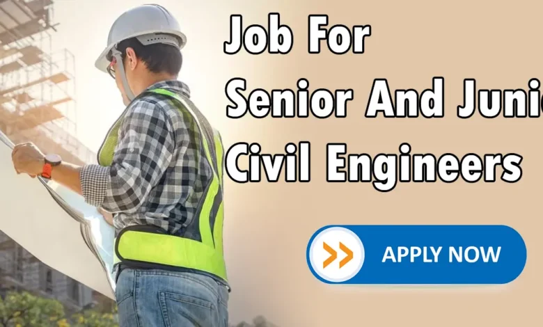 Job Opening For Senior And Junior Civil Engineers
