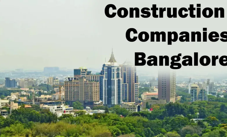 Construction Companies in Bangalore