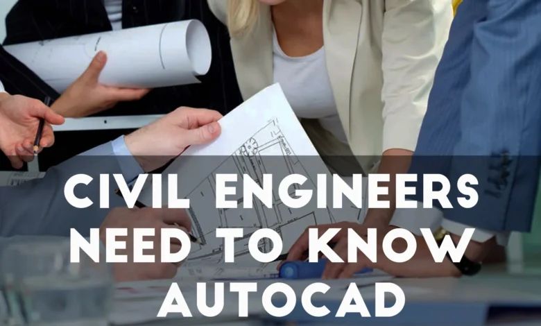 Civil Engineers need to know AutoCAD