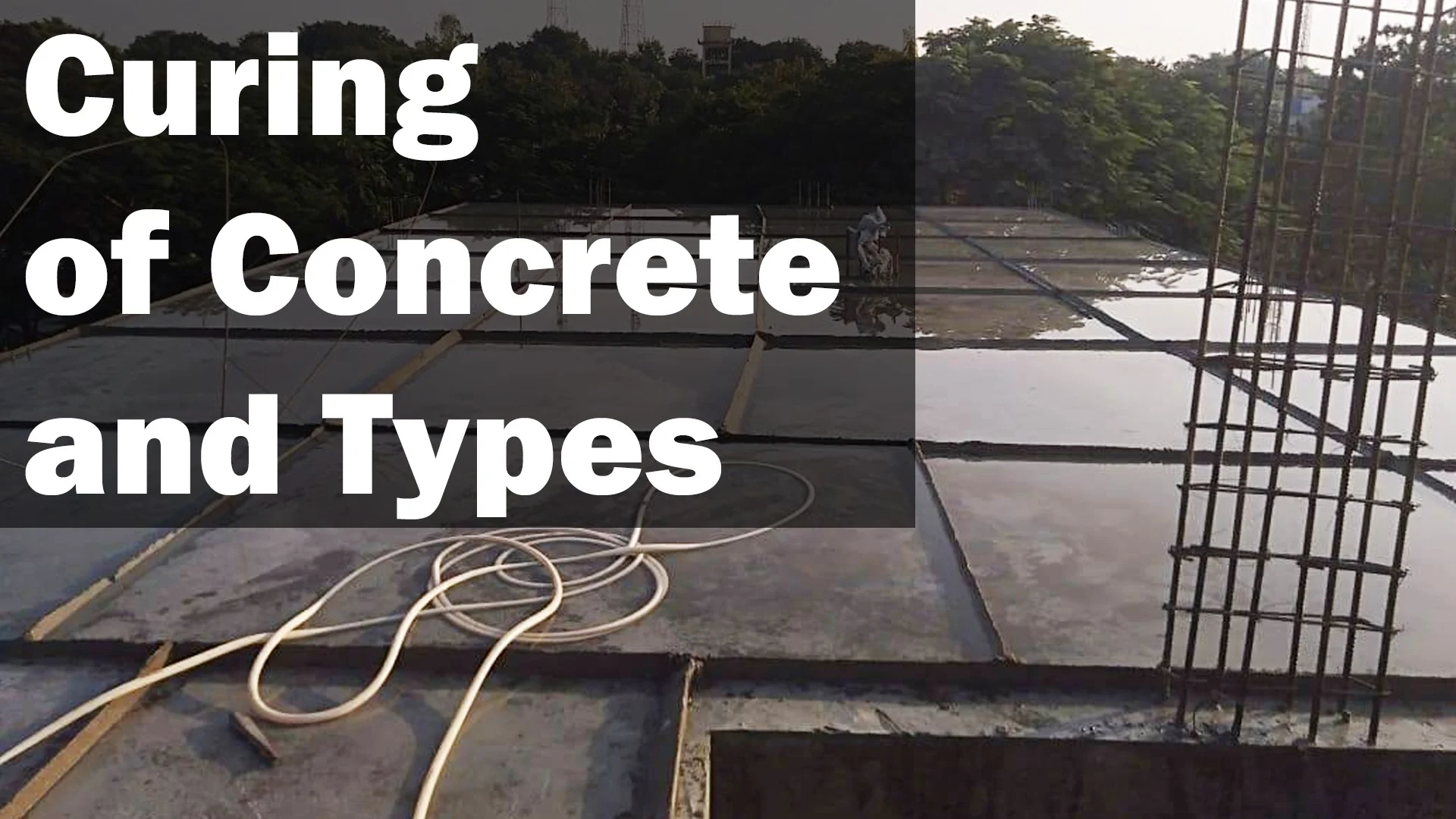 Important of Curing of Concrete and Types Online CivilForum