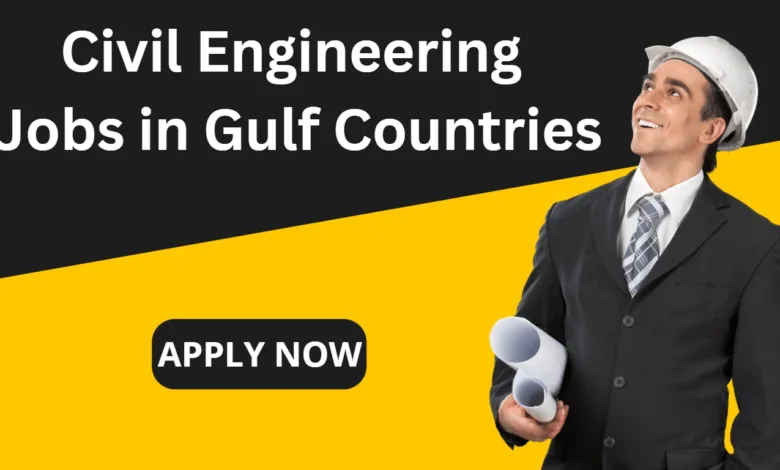 Civil Engineering Jobs in Gulf Countries