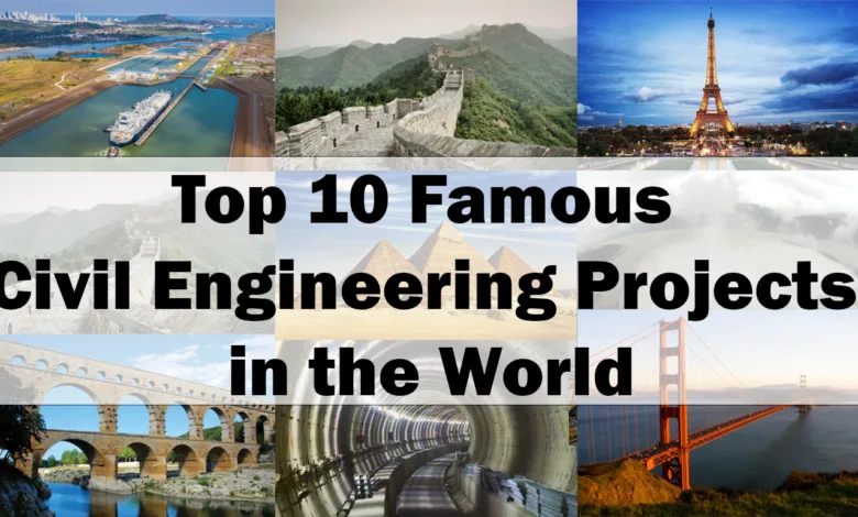 Top 10 Famous Civil Engineering Projects in the World