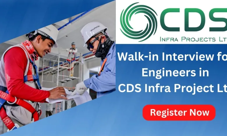 Walk-in Interview for Engineers in CDS Infra Project Ltd