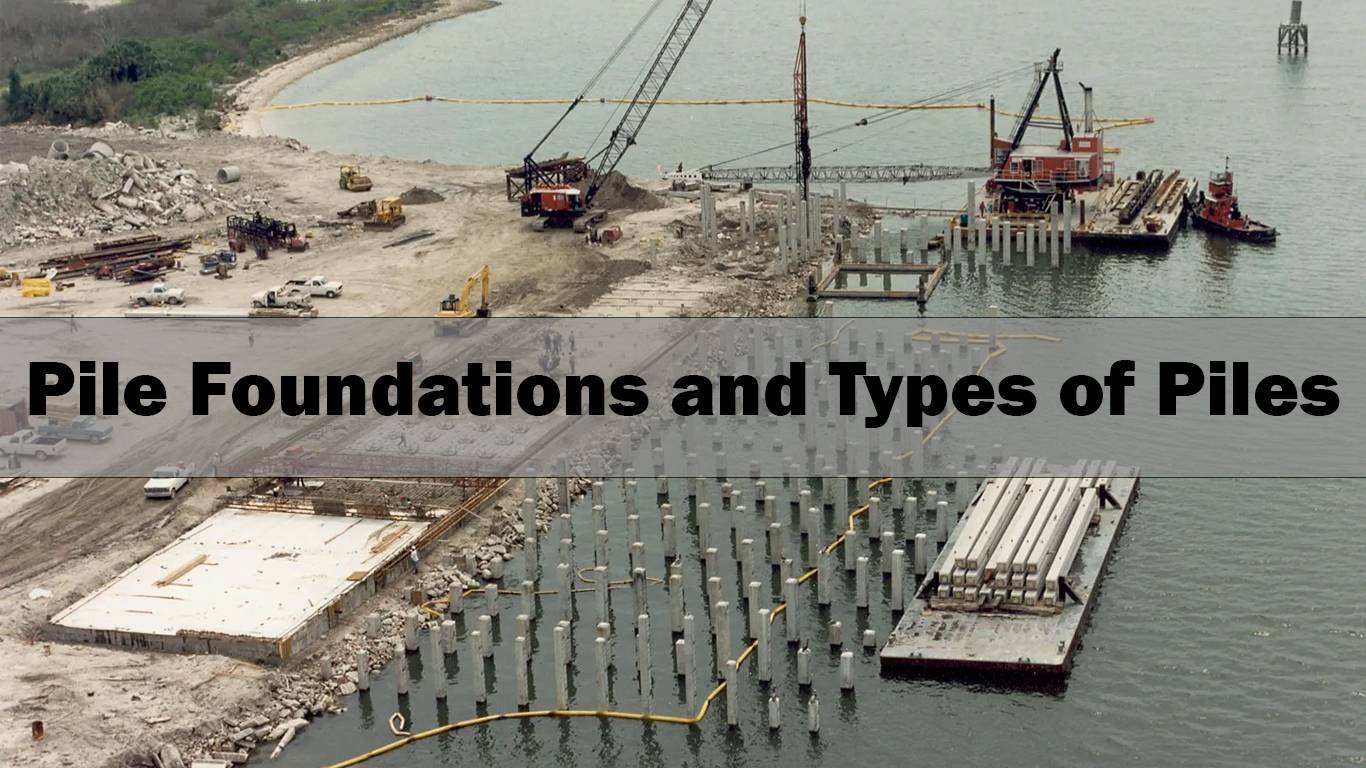 Pile Foundations and Types of Piles